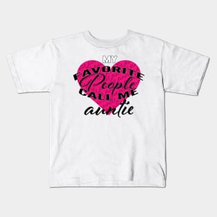 My Favourite People Call Me Auntie Kids T-Shirt